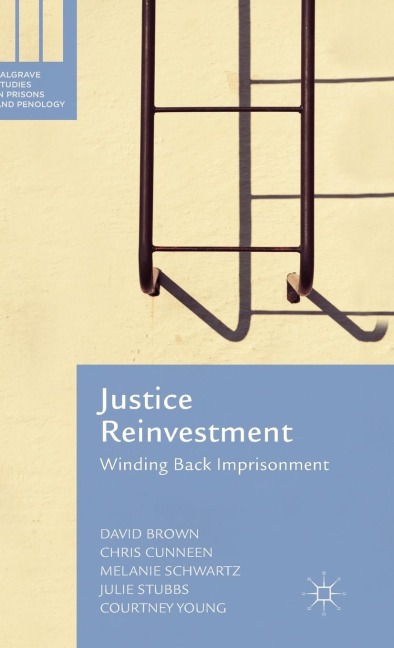 Justice Reinvestment: Winding Back Imprisonment