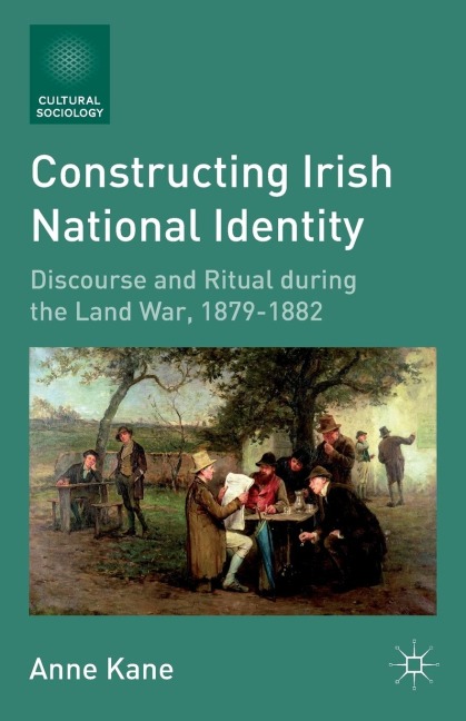Constructing Irish National Identity: Discourse and Ritual During the Land War, 1879-1882