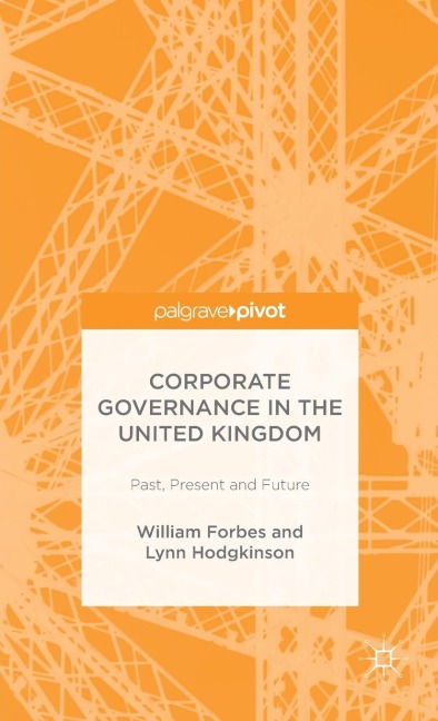 Corporate Governance in the United Kingdom: Past, Present and Future