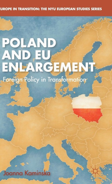 Poland and EU Enlargement: Foreign Policy in Transformation