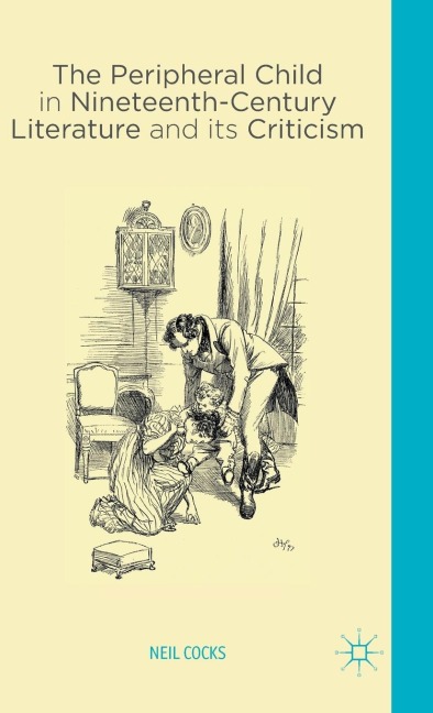 The Peripheral Child in Nineteenth Century Literature and Its Criticism