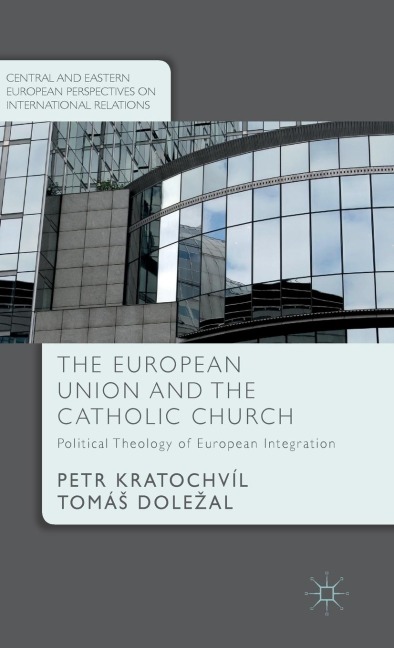 The European Union and the Catholic Church: Political Theology of European Integration