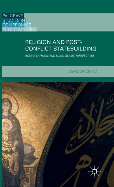 Religion and Post-Conflict Statebuilding: Roman Catholic and Sunni Islamic Perspectives