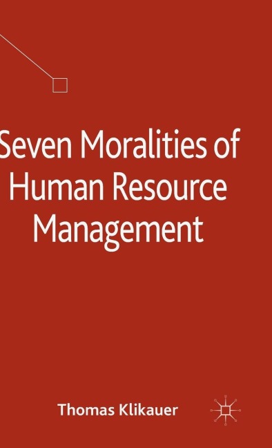 Seven Moralities of Human Resource Management