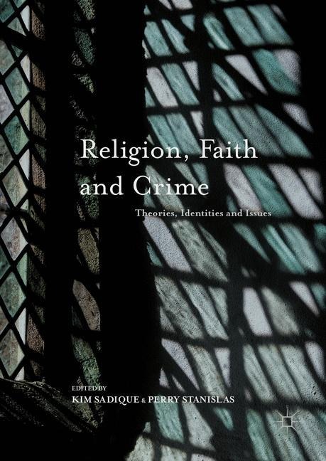 Religion, Faith and Crime: Theories, Identities and Issues