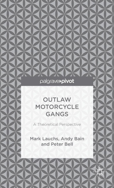 Outlaw Motorcycle Gangs: A Theoretical Perspective