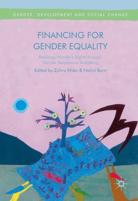 Financing for Gender Equality: Realising Womens Rights through Gender Responsive Budgeting