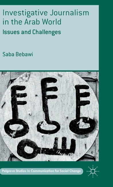 Investigative Journalism in the Arab World: Issues and Challenges