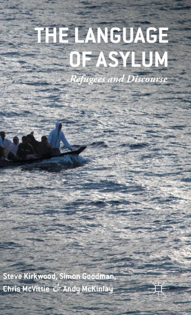 The Language of Asylum: Refugees and Discourse