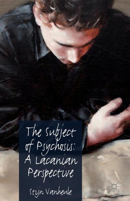 The Subject of Psychosis: A Lacanian Perspective