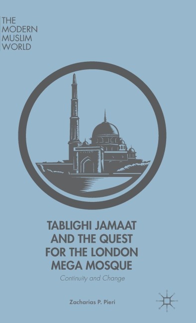 Tablighi Jamaat and the Quest for the London Mega Mosque: Continuity and Change
