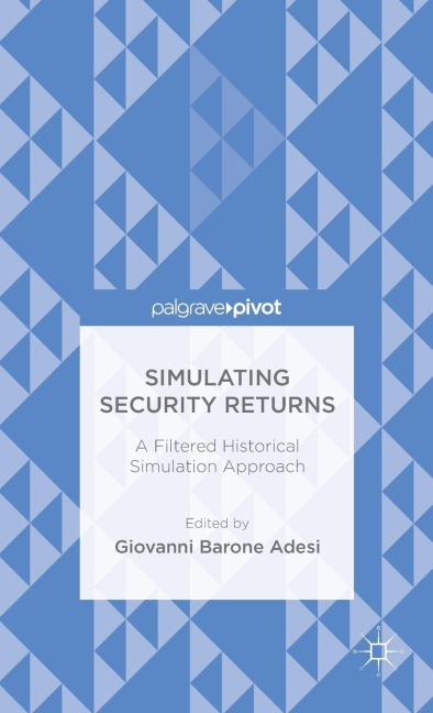 Simulating Security Returns: A Filtered Historical Simulation Approach