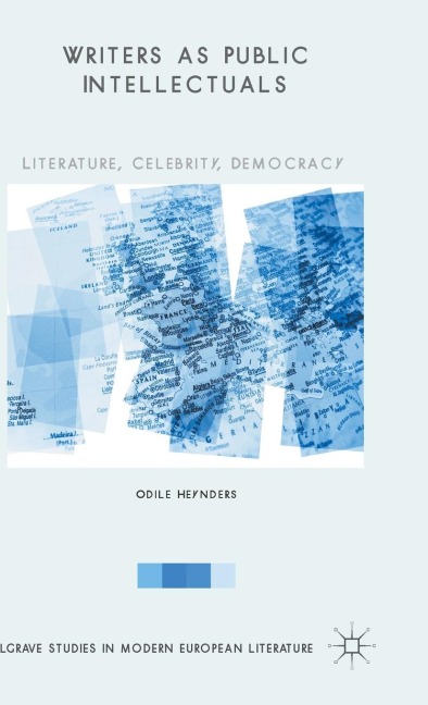 Writers as Public Intellectuals: Literature, Celebrity, Democracy