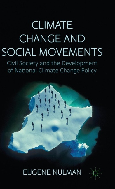 Climate Change and Social Movements: Civil Society and the Development of National Climate Change Policy