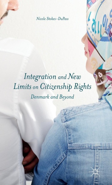 Integration and New Limits on Citizenship Rights: Denmark and Beyond