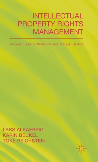 Intellectual Property Rights Management: Rookies, Dealers and Strategists
