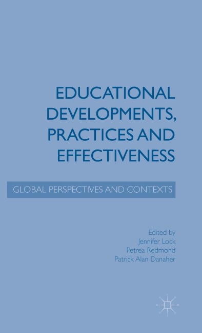 Educational Developments, Practices and Effectiveness: Global Perspectives and Contexts