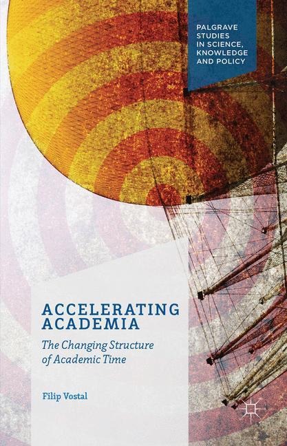 Accelerating Academia: The Changing Structure of Academic Time