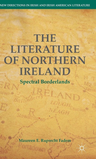 The Literature of Northern Ireland: Spectral Borderlands