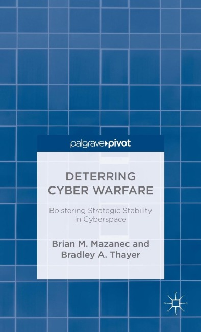 Deterring Cyber Warfare: Bolstering Strategic Stability in Cyberspace