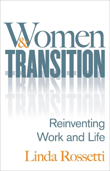 Women and Transition: Reinventing Work and Life