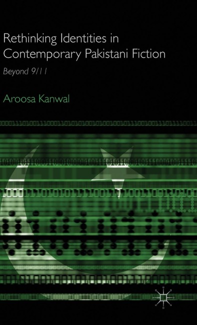 Rethinking Identities in Contemporary Pakistani Fiction: Beyond 9/11