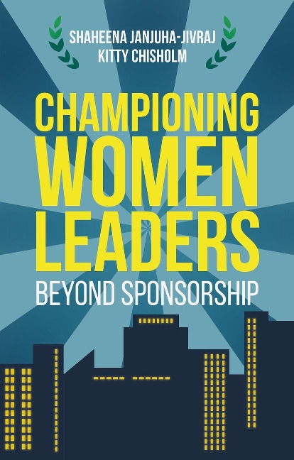 Championing Women Leaders: Beyond Sponsorship