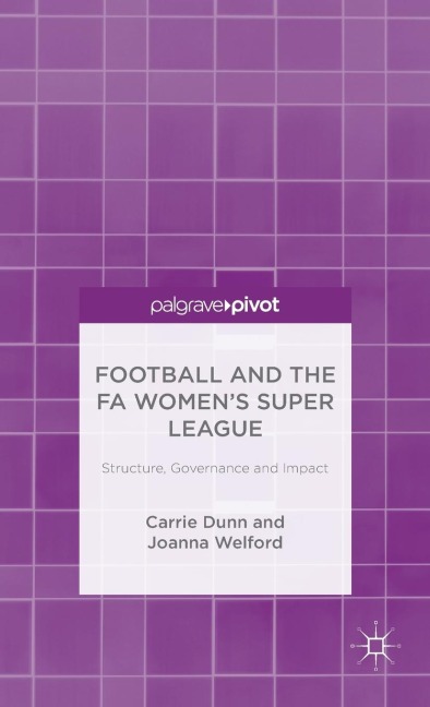Football and the Fa Womens Super League: Structure, Governance and Impact