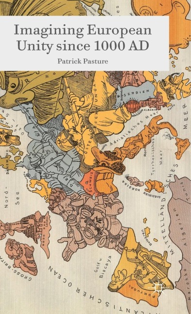 Imagining European Unity Since 1000 AD