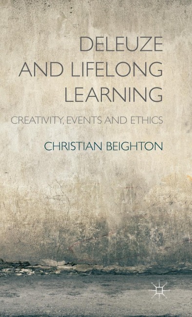 Deleuze and Lifelong Learning: Creativity, Events and Ethics