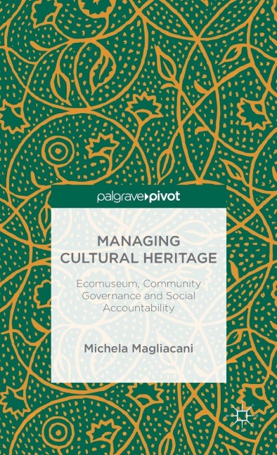 Managing Cultural Heritage: Ecomuseums, Community Governance, Social Accountability