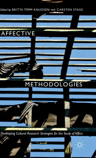 Affective Methodologies: Developing Cultural Research Strategies for the Study of Affect