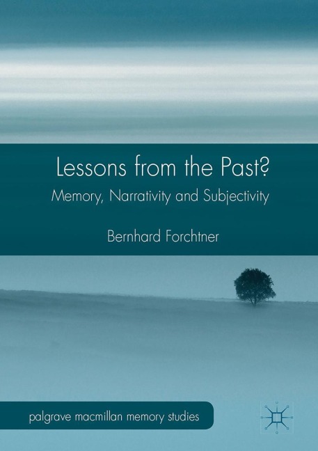 Lessons from the Past?: Memory, Narrativity and Subjectivity