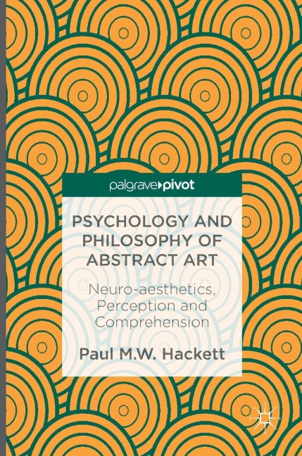 Psychology and Philosophy of Abstract Art: Neuro-Aesthetics, Perception and Comprehension