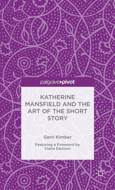 Katherine Mansfield and the Art of the Short Story