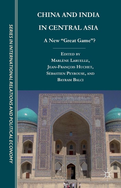 China and India in Central Asia: A New Great Game?