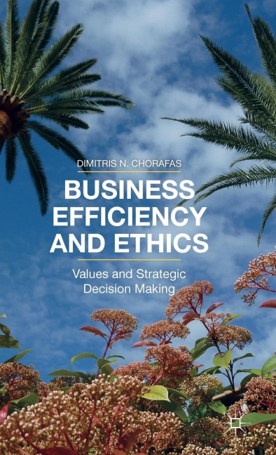 Business Efficiency and Ethics: Values and Strategic Decision Making