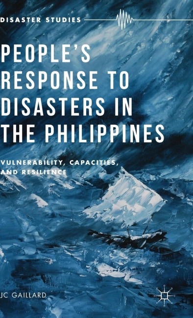 People's Response to Disasters in the Philippines: Vulnerability, Capacities, and Resilience