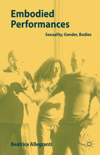Embodied Performances: Sexuality, Gender, Bodies