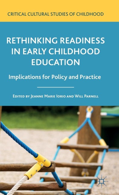 Rethinking Readiness in Early Childhood Education: Implications for Policy and Practice
