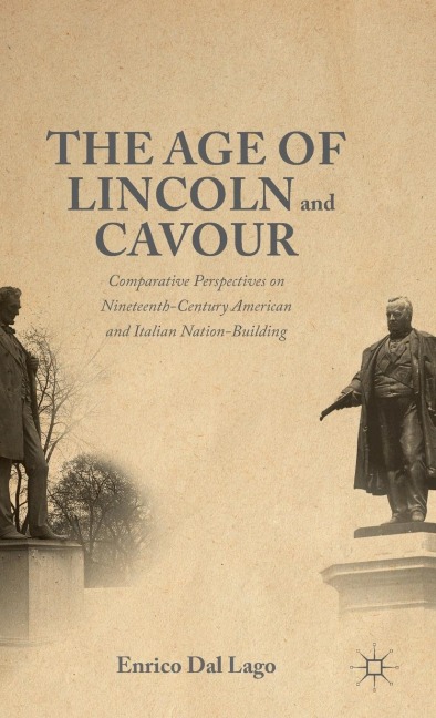 The Age of Lincoln and Cavour: Comparative Perspectives on 19th-Century American and Italian Nation-Building
