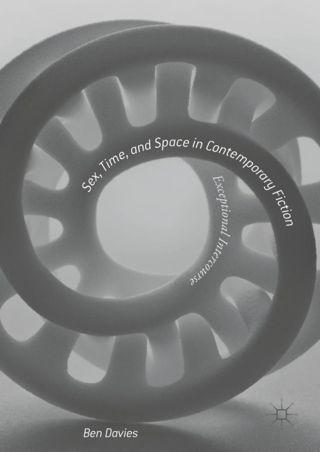 Sex, Time, and Space in Contemporary Fiction Exceptional Intercourse