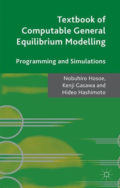 Textbook of Computable General Equilibrium Modeling: Programming and Simulations