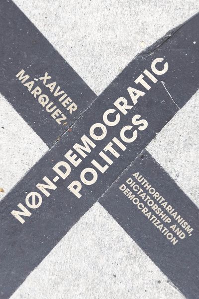 Non-Democratic Politics: Authoritarianism, Dictatorship, and Democratization