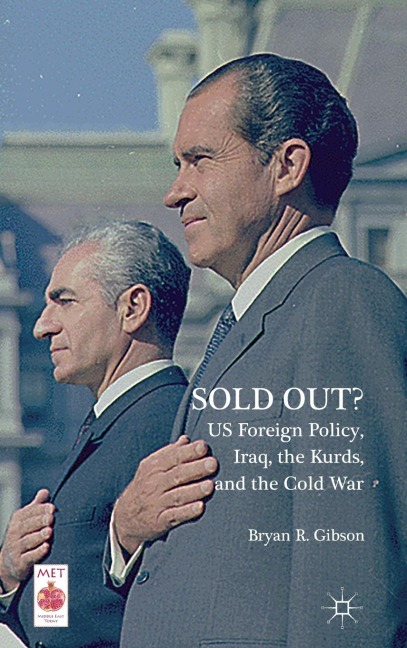 Sold Out? Us Foreign Policy, Iraq, the Kurds, and the Cold War