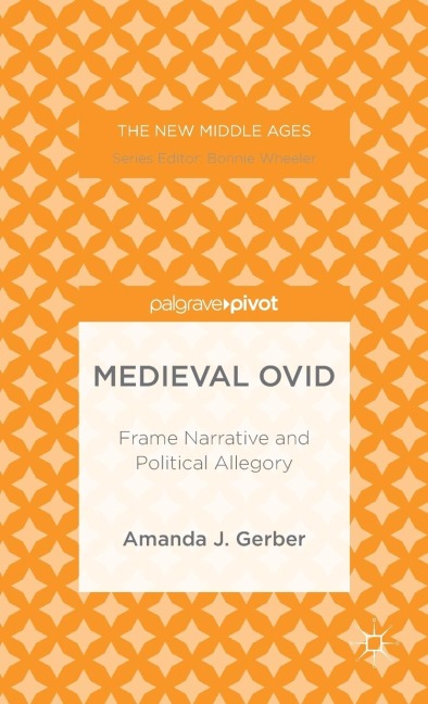 Medieval Ovid: Frame Narrative and Political Allegory