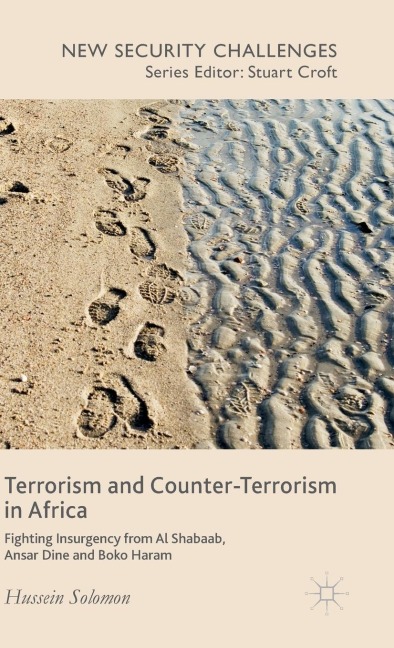 Terrorism and Counter-Terrorism in Africa: Fighting Insurgency from Al Shabaab, Ansar Dine and Boko Haram