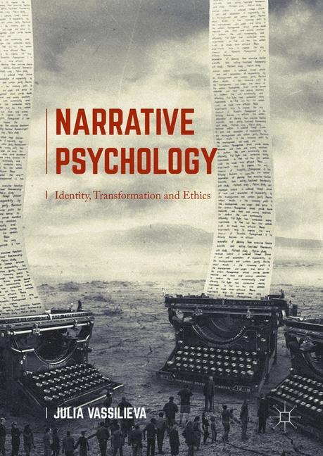 Narrative Psychology: Identity, Transformation and Ethics