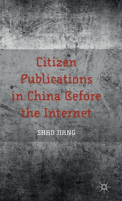 Citizen Publications in China Before the Internet