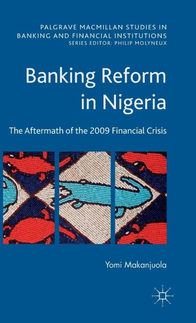 Banking Reform in Nigeria: The Aftermath of the 2009 Financial Crisis